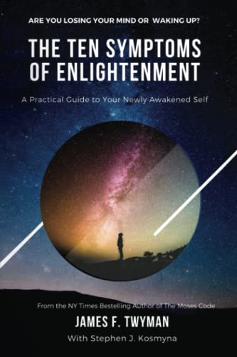The Ten Symptoms of Enlightenment: A Practical Guide To Your Newly Awakened Self von Independently published