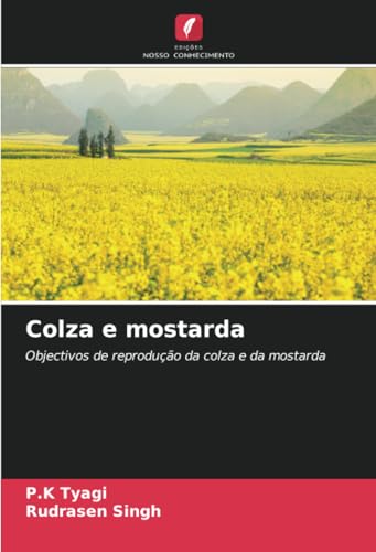 Colza e mostarda: Objectivos de reprodução da colza e da mostarda von Edições Nosso Conhecimento