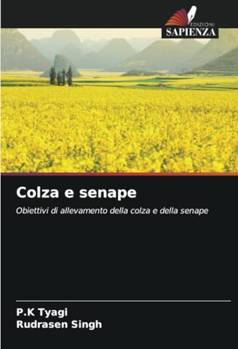 Colza e senape: Obiettivi di allevamento della colza e della senape von Edizioni Sapienza