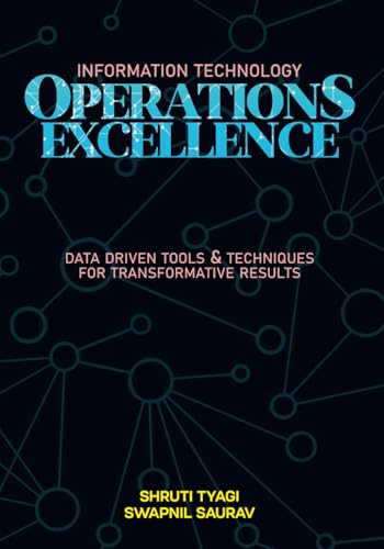IT OPERATIONS EXCELLENCE: Data-Driven Tools and Techniques for Transformative Results von Independently published
