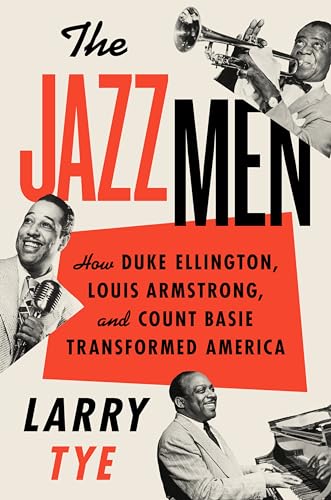 The Jazzmen: How Duke Ellington, Louis Armstrong, and Count Basie Transformed America von Mariner Books