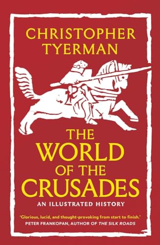 The World of the Crusades: An Illustrated History von Yale University Press