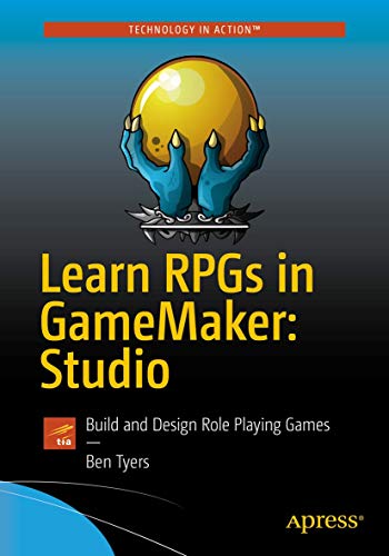 Learn RPGs in GameMaker: Studio: Build and Design Role Playing Games Learn RPGs in GameMaker: Studio: Build and Design Role Playing Games von Apress