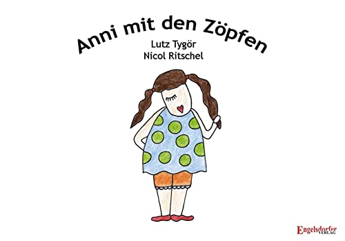 Anni mit den Zöpfen von Engelsdorfer Verlag