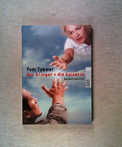 der krieger + die kaiserin: Das Buch zum Film von Rowohlt Taschenbuch