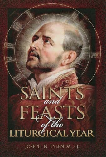 Saints and Feasts of the Liturgical Year Saints and Feasts of the Liturgical Year