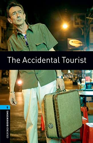 Oxford Bookworms Library: 10. Schuljahr, Stufe 2 - The Accidental Tourist: Reader: Level 5: 1,800 Word Vocabulary
