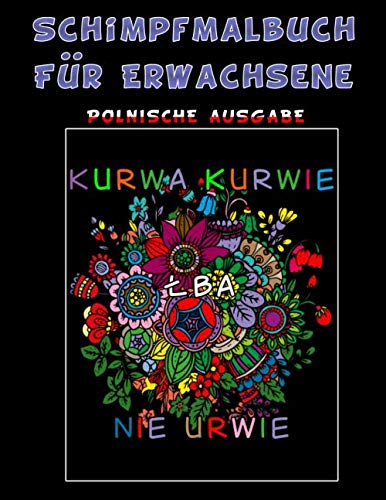 Schimpfmalbuch für Erwachsene - polnische Ausgabe: Ausmalbuch für Erwachsene