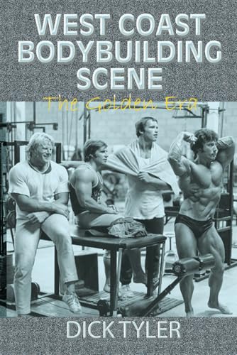 West Coast Bodybuilding Scene: The Golden Era West Coast Bodybuilding Scene: The Golden Era
