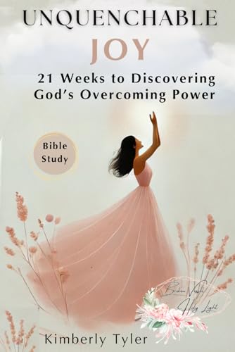 Unquenchable Joy: 21 Weeks to Discovering God's Overcoming Power von She Rises Studios Publishing