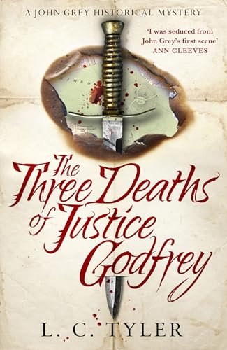 The Three Deaths of Justice Godfrey: A captivating, historical mystery (A John Grey Historical Mystery) von Constable