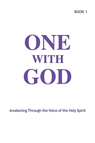 One With God: Awakening Through the Voice of the Holy Spirit - Book 1