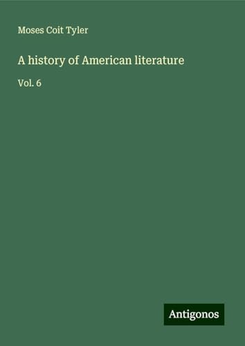 A history of American literature: Vol. 6
