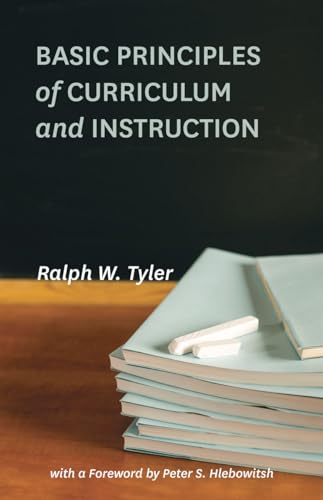 Basic Principles of Curriculum and Instruction von University of Chicago Press