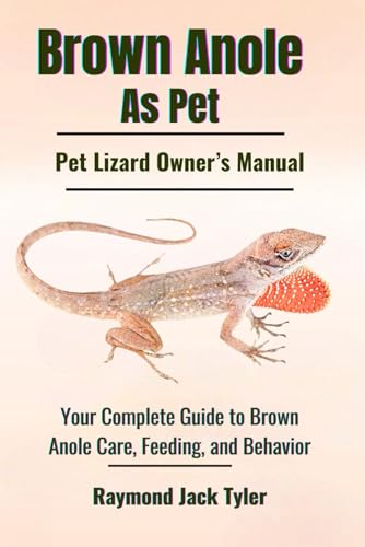 Brown Anole As Pet: Your Complete Guide to Brown Anole Care, Feeding, and Behavior Brown Anole As Pet: Your Complete Guide to Brown Anole Care, Feeding, and Behavior von Independently published