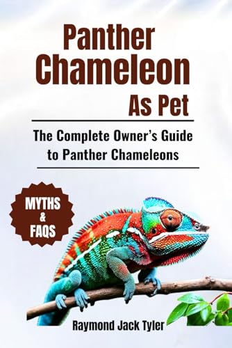 Panther Chameleon As Pet: The Complete Owner’s Guide to Panther Chameleons Panther Chameleon As Pet: The Complete Owner’s Guide to Panther Chameleons von Independently published