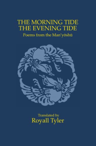 THE MORNING TIDE, THE EVENING TIDE: Poems from the Man'yoshu