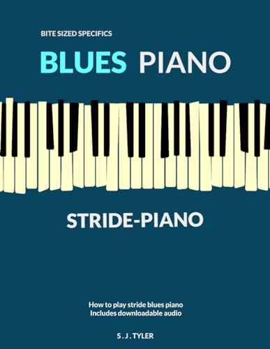 Blues Piano: Stride Piano (Bite Sized Specifics)