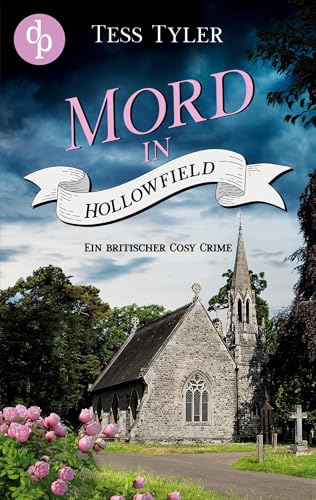Mord in Hollowfield: Ein britischer Cosy Crime von dp DIGITAL PUBLISHERS GmbH