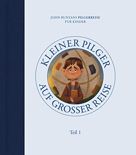 Kleiner Pilger auf großer Reise (Teil 1): John Bunyans Pilgerreise für Kinder von Verbum Medien