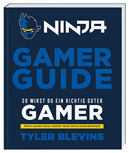 Ninja: Gamer Guide. So wirst du ein richtig guter Gamer: Profi-Gamer Ninja verrät seine Erfolgsgeheimnisse