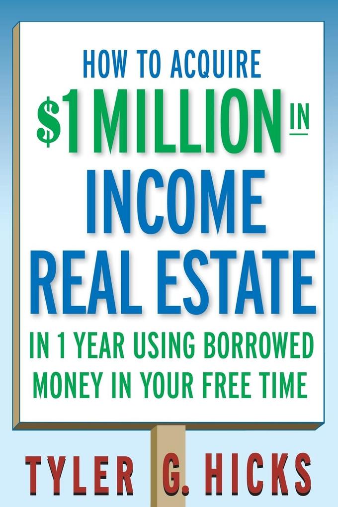 How to Aquire $1 Million in Income Real Estate von John Wiley & Sons