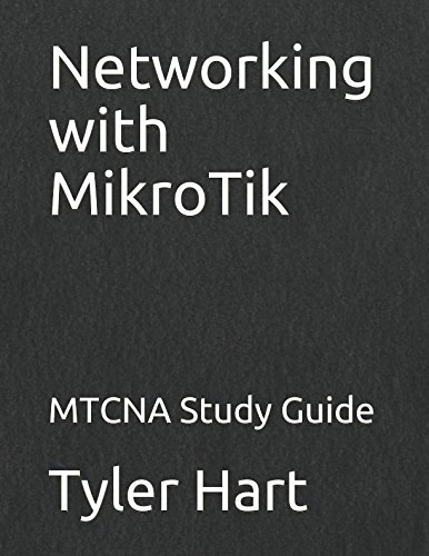 Networking with MikroTik: MTCNA Study Guide