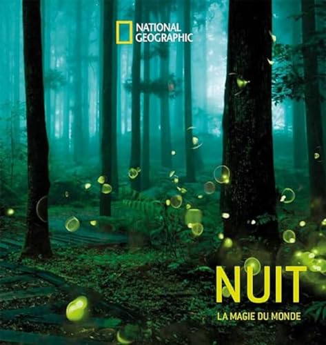 Nuit - La magie du monde: La magie du monde par les plus grands photographes