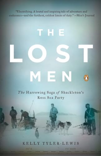 The Lost Men: The Harrowing Saga of Shackleton's Ross Sea Party von Penguin Books