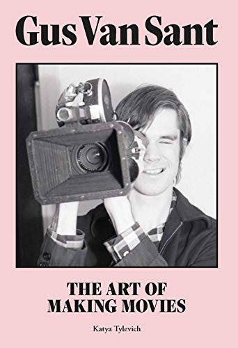 Gus Van Sant: The Art of Making Movies