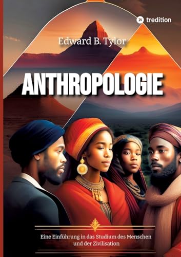 Anthropologie: Eine Einführung in das Studium des Menschen und der Zivilisation (ToppBook Wissen) von tredition