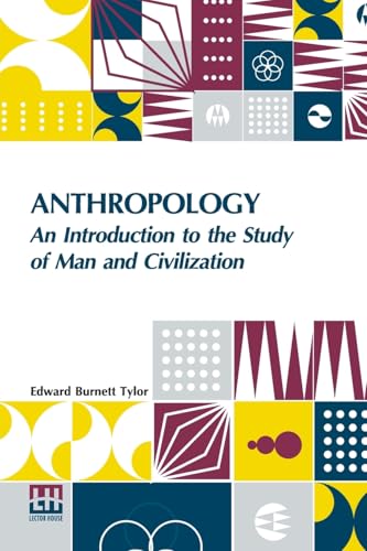 Anthropology: An Introduction To The Study Of Man And Civilization. von Lector House