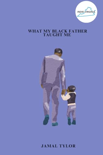 What My Black father Taught Me What My Black father Taught Me von Barnes & Noble Press