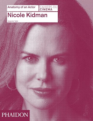 Nicole Kidman: Anatomy of an Actor von PHAIDON