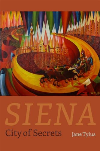 Siena: City of Secrets von University of Chicago Press