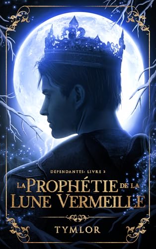 Dépendantes, La Prophétie de la Lune Vermeille - tome 2 Dépendantes, La Prophétie de la Lune Vermeille - tome 2 von HACHETTE HLAB