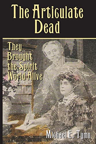 The Articulate Dead: They Brought the Spirit World Alive von Galde Press, Incorporated