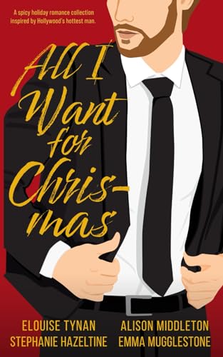 All I Want for Chris-mas: A spicy holiday romance inspired by Hollywood’s hottest man