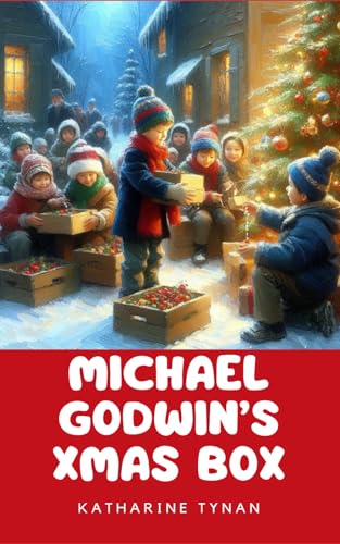 Michael Godwin's Xmas Box: A Heartwarming Tale of Generosity and the True Spirit of Christmas von Independently published