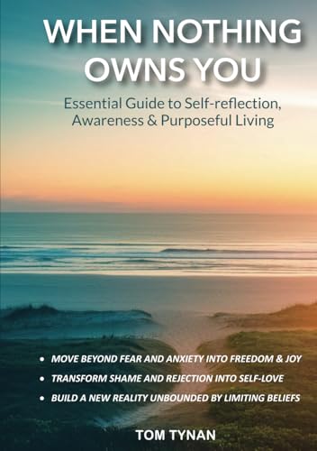 When Nothing Owns You: Essential Guide to Self-reflection, Awareness & Purposeful Living von Authorssolution.co.uk