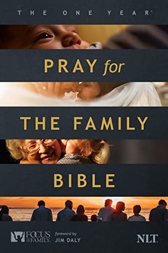 The One Year Pray for the Family Bible: The entire New Living Translation arranged in 365 daily readings
