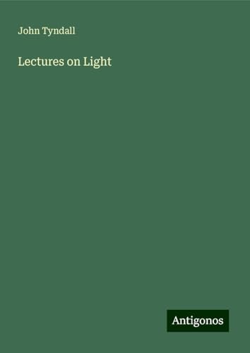 Lectures on Light Lectures on Light von Antigonos Verlag