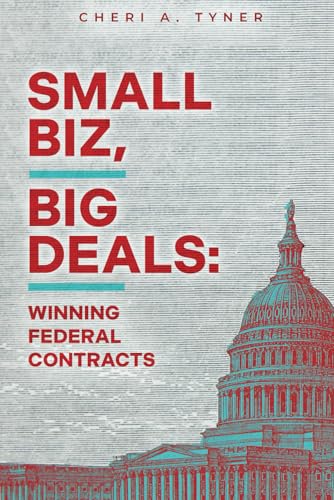 Small Biz, Big Deals: Winning Federal Contracts Small Biz, Big Deals: Winning Federal Contracts von Hmdpublishing
