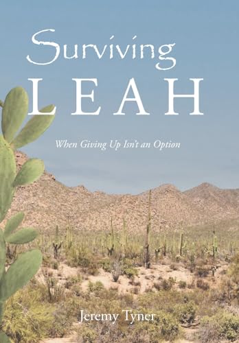 Surviving Leah: When Giving Up Isn't an Option von Christian Faith Publishing