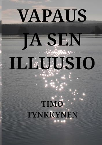 Vapaus ja sen illuusio von BoD – Books on Demand – Finnland
