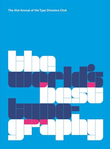 The World's Best Typography: The 41. Annual of the Type Directors Club 2020 (The Annual of the Type Directors Club)