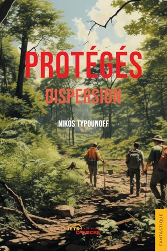 Protégés. Tome 3 – Dispersion Protégés. Tome 3 – Dispersion von Jets d'Encre
