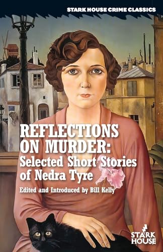 Reflections on Murder: Selected Short Stories of Nedra Tyre von Stark House Press