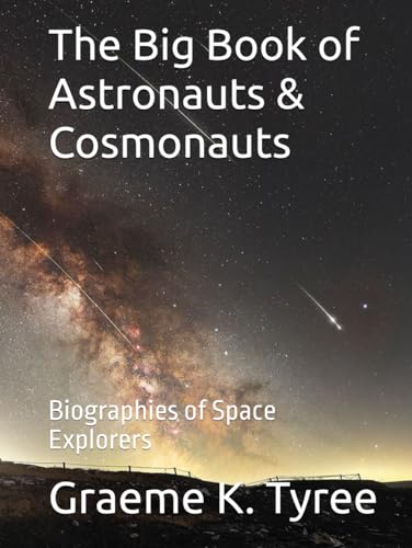 The Big Book of Astronauts & Cosmonauts: Biographies of Space Explorers von Independently published
