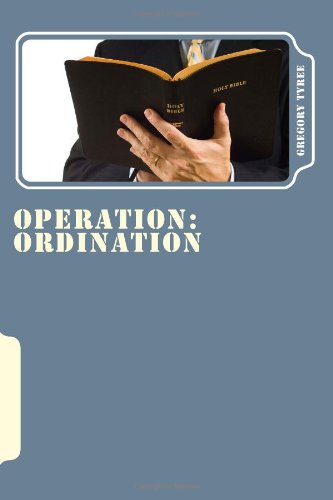 Operation: Ordination: A Practical Manual for Ordaining Men for Christian Ministry von CreateSpace Independent Publishing Platform